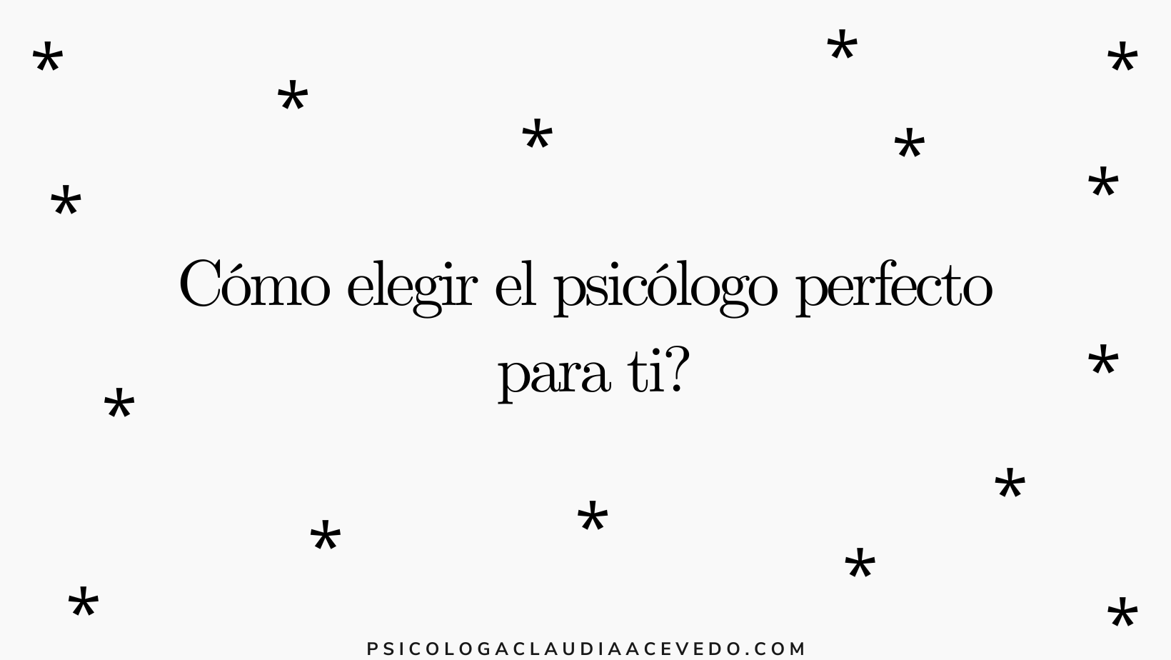 ¿Cómo elegir el psicólogo perfecto para ti?