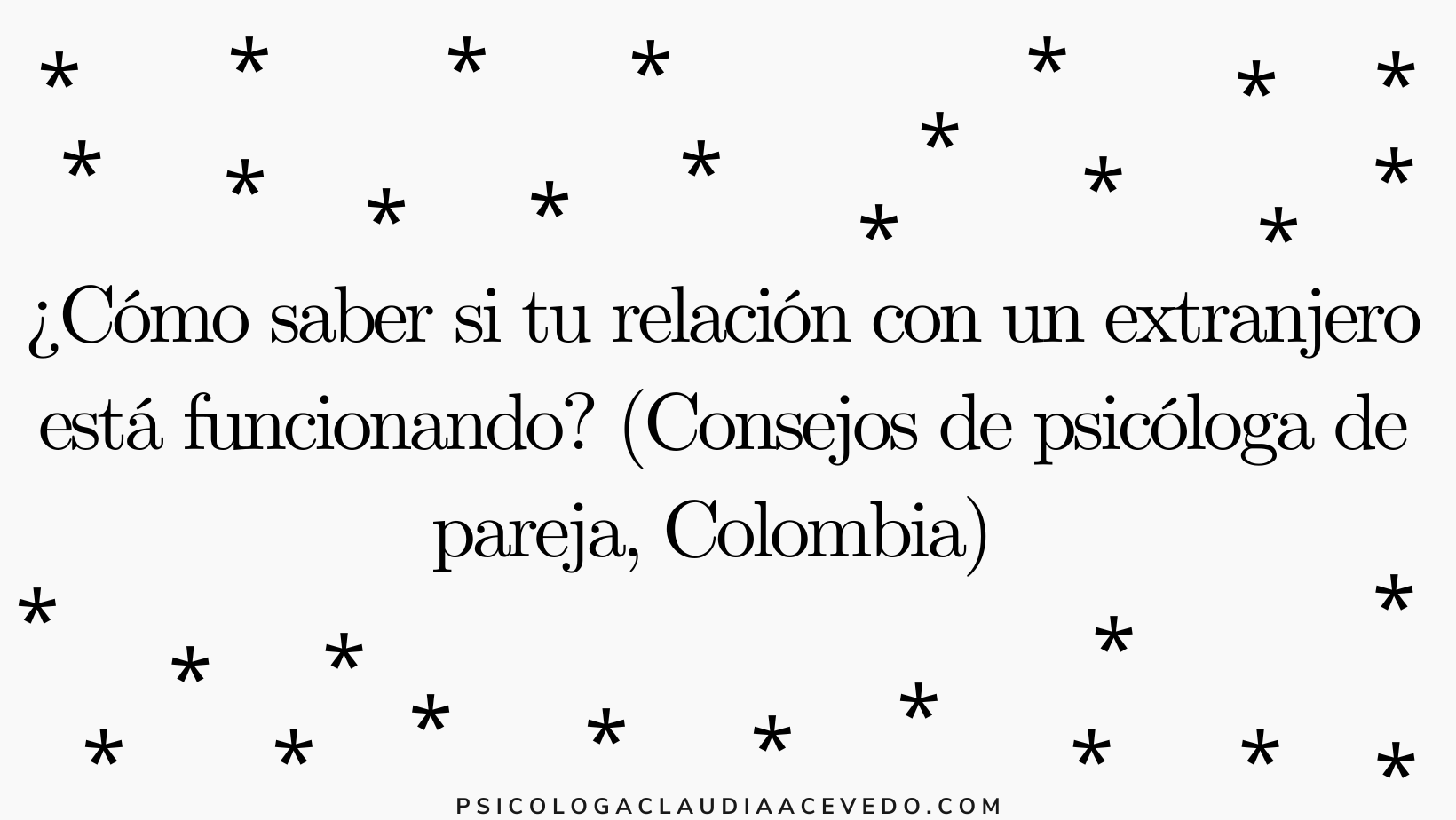 ¿Cómo saber si tu relación con un extranjero está funcionando? (Consejos de psicóloga de pareja, Colombia) 