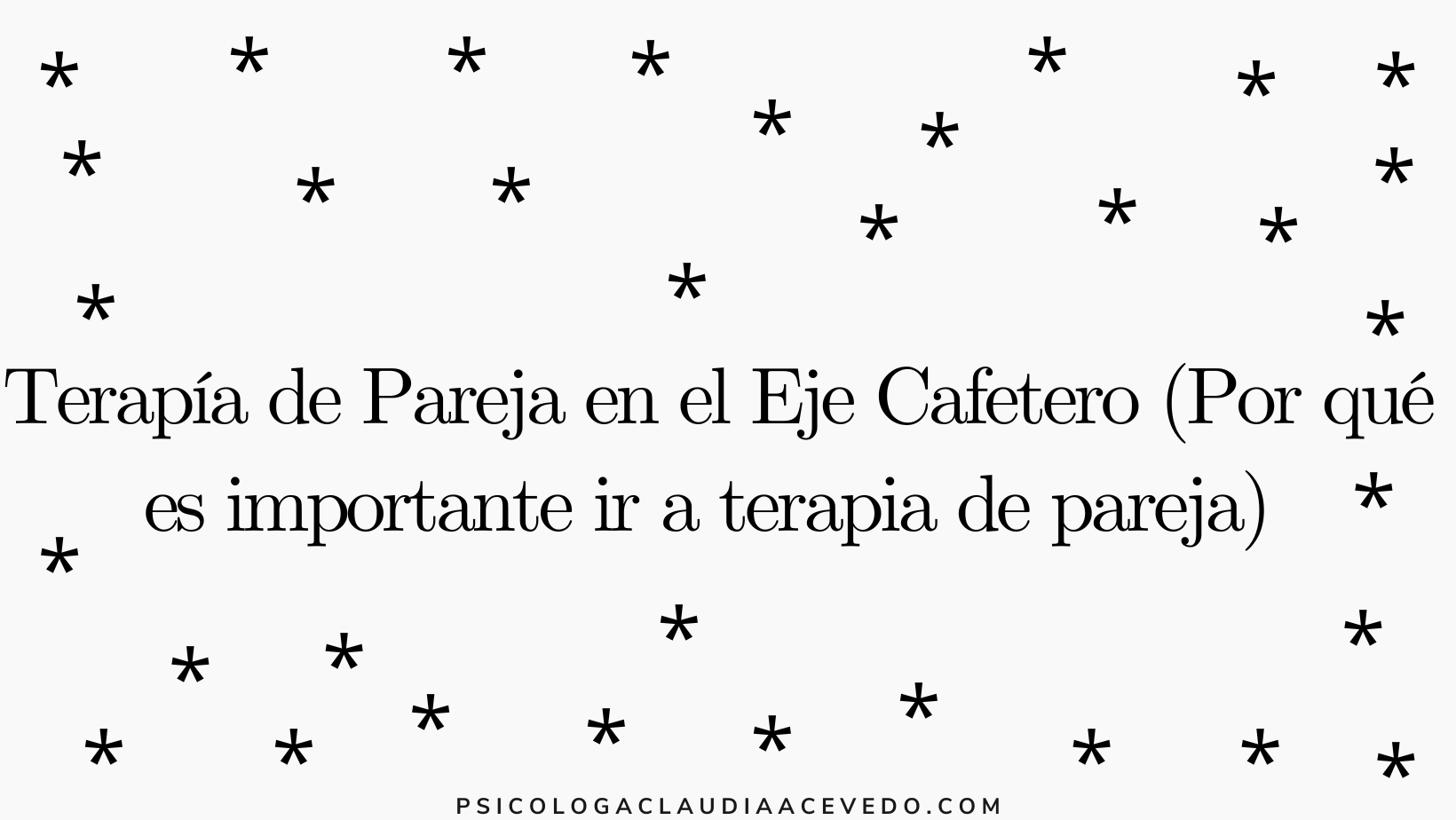 Terapía de Pareja en el Eje Cafetero (Por qué es importante ir a terapia de pareja)