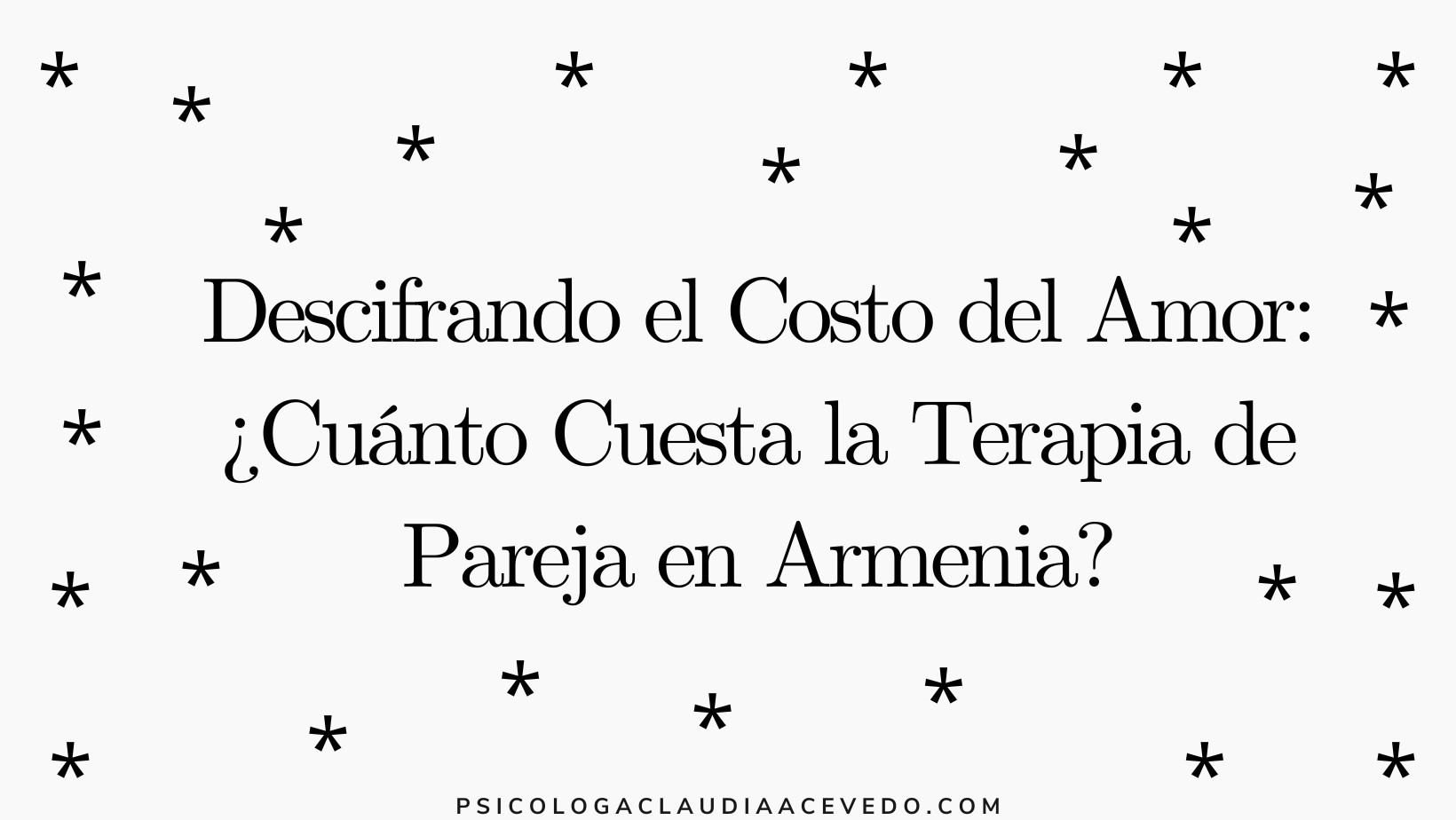 Descifrando el Costo del Amor: ¿Cuánto Cuesta la Terapia de Pareja en Armenia? (2025)