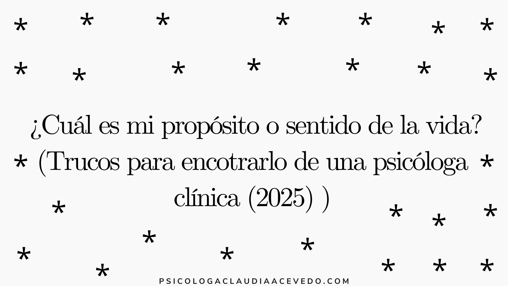¿Cuál es mi propósito o sentido de la vida? (Trucos para encontrarlo de una Psicóloga Clínica (2025))