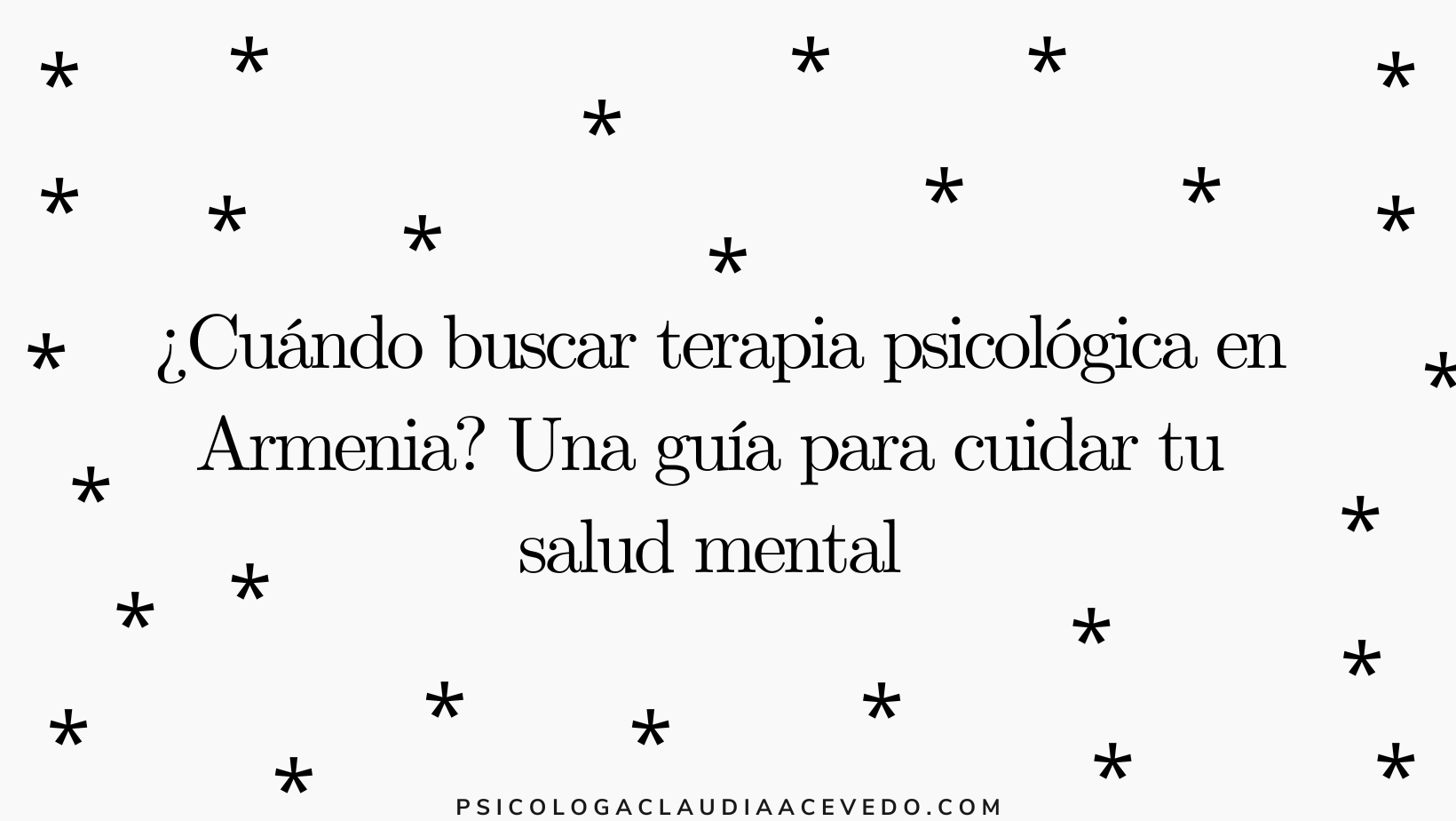 ¿CUÁNDO BUSCAR TERAPIA PSICOLÓGICA EN ARMENIA? UNA GUÍA PARA CUIDAR TU SALUD MENTAL