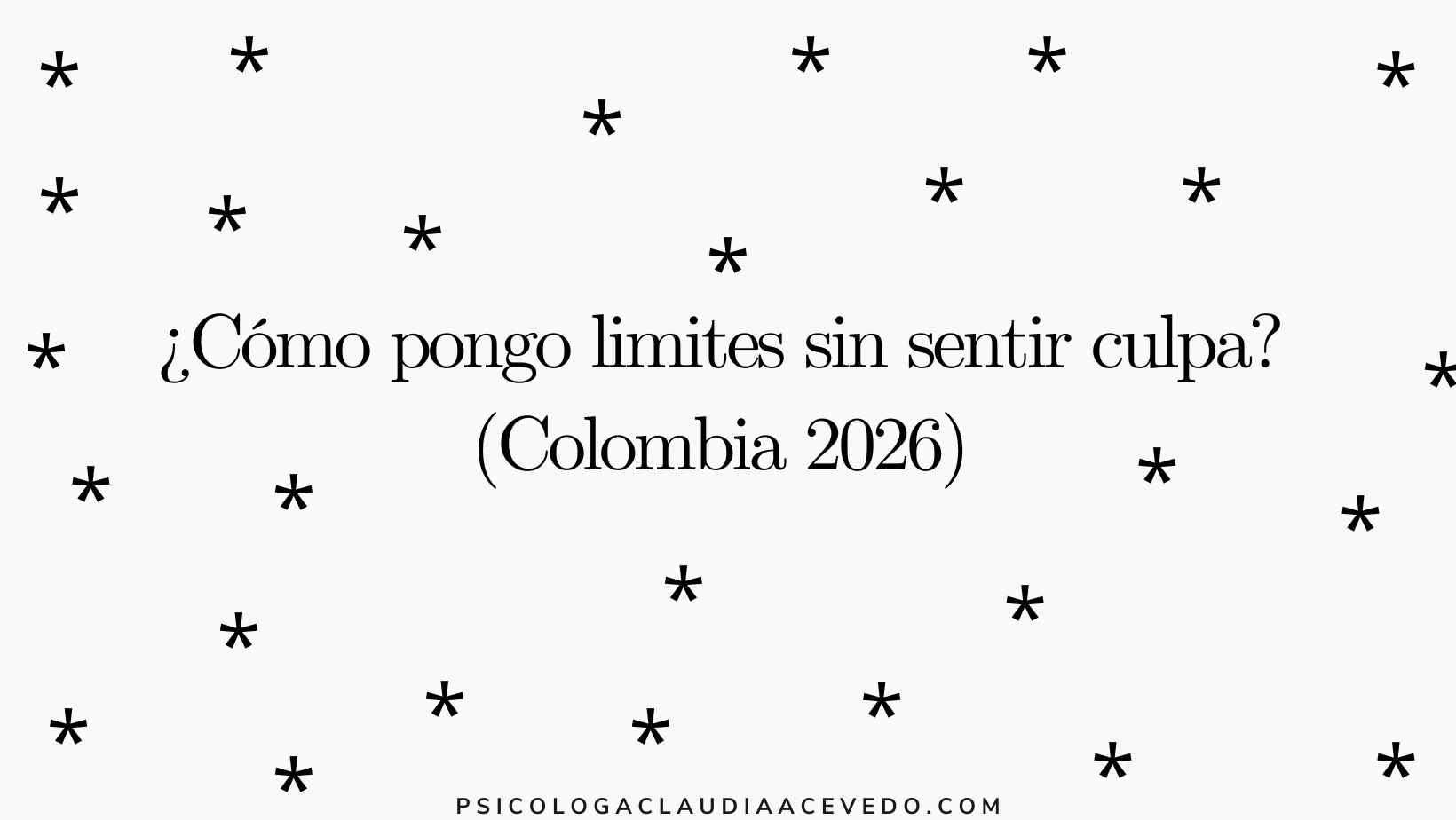 ¿Cómo pongo limites sin sentir culpa? (Colombia 2026)